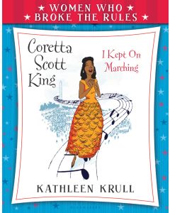 Coretta Scott King: Women Who Broke the Rules