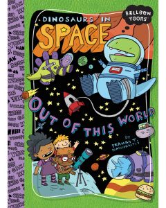 Dinosaurs in Space: Out of This World!