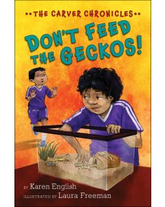 Don’t Feed the Geckos!: The Carver Chronicles, Book Three