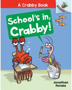 School's In, Crabby!: Crabby Book #5