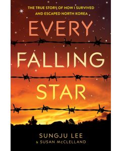 Every Falling Star: The True Story of How I Survived and Escaped North Korea