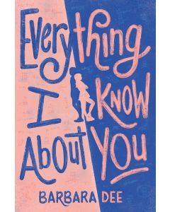 Everything I Know About You