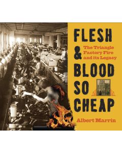 Flesh and Blood So Cheap: The Triangle Fire and its Legacy