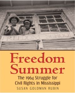 Freedom Summer: The 1964 Struggle for Civil Rights in Mississippi