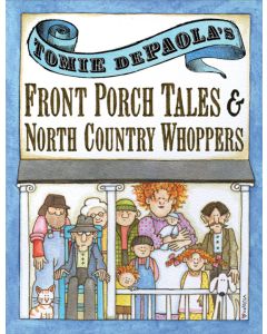 Tomie dePaola’s Front Porch Tales and North Country Whoppers