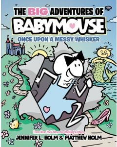 The Big Adventures of Babymouse: Once Upon a Messy Whisker