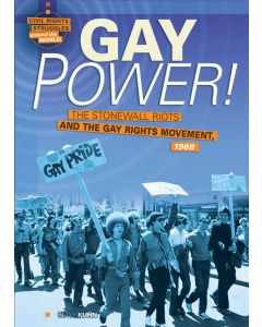 Gay Power!: The Stonewall Riots and the Gay Rights Movement, 1969
