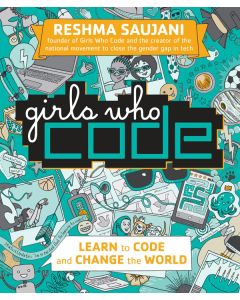 Girls Who Code: Learn to Code and Change the World