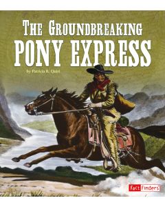 The Groundbreaking Pony Express
