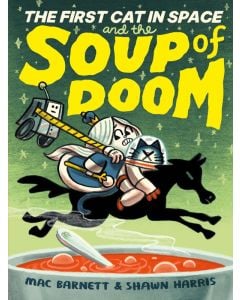 The First Cat in Space and the Soup of Doom