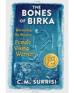 The Bones of Birka: Unraveling the Mystery of a Female Viking Warrior