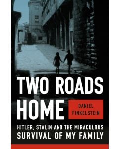 Two Roads Home: Hitler, Stalin, and the Miraculous Survival of My Family