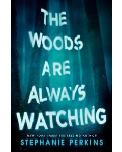 The Woods Are Always Watching