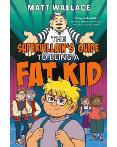 The Supervillain's Guide to Being a Fat Kid