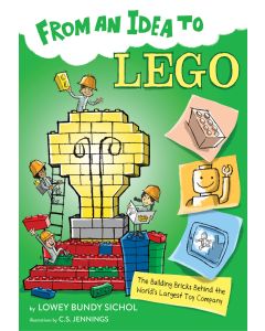 From an Idea to LEGO: The Building Bricks Behind the World's Largest Toy Company