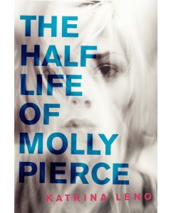 The Half Life of Molly Pierce