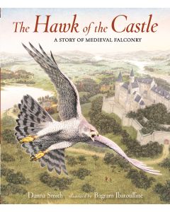 The Hawk of the Castle: A Story of Medieval Falconry