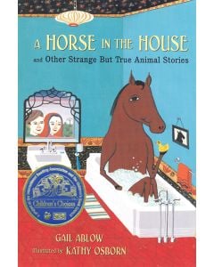 A Horse in the House and Other Strange but True Animal Stories
