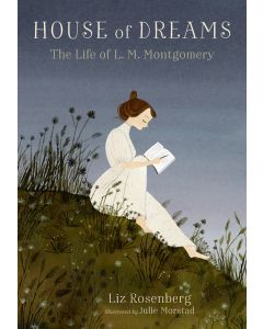 House of Dreams: The Life of L. M. Montgomery