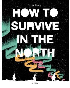 How to Survive in the North