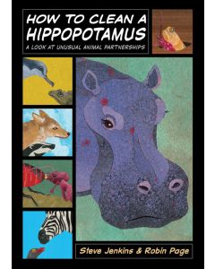 How to Clean a Hippopotamus:  A Look at Unusual Animal Partnerships