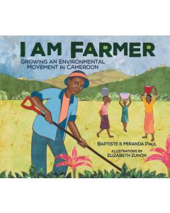 I Am Farmer: Growing an Environmental Movement in Cameroon