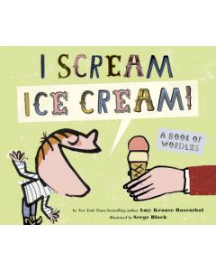 I Scream, Ice Cream!: A Book of Wordles