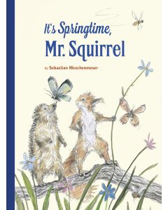 It's Springtime, Mr. Squirrel