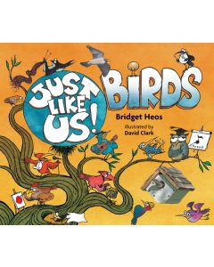 Just Like Us! Birds