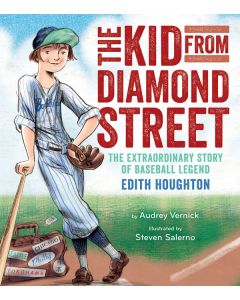 The Kid from Diamond Street: The Extraordinary Story of Baseball Legend Edith Houghton