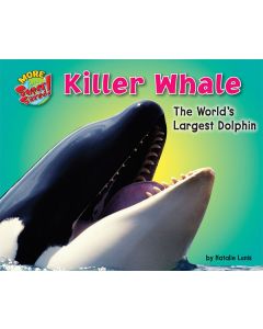 Killer Whale: The World’s Largest Dolphin
