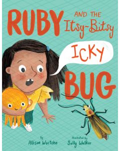 Ruby and the Itsy-Bitsy (Icky) Bug