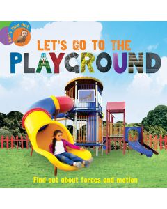 Let’s Go to the Playground: Find Out About Forces and Motion