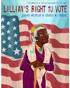 Lillian’s Right to Vote: A Celebration of the Voting Rights Act of 1965