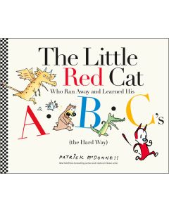 The Little Red Cat Who Ran Away and Learned His ABC's (the Hard Way)