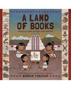 A Land of Books: Dreams of Young Mexihcah Word Painters