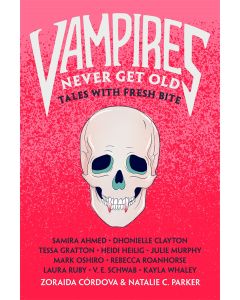 Vampires Never Get Old: Tales with Fresh Bite