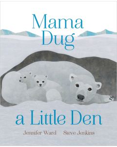 Mama Dug A Little Den