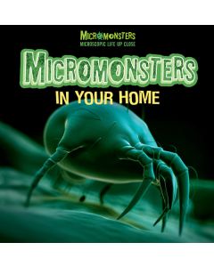 Micromonsters in Your Home