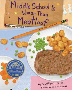 Middle School Is Worse Than Meatloaf: A Year Told Through Stuff