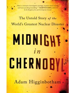 Midnight in Chernobyl: The Story of the World's Greatest Nuclear Disaster