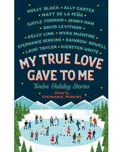 My True Love Gave To Me: Twelve Holiday Stories