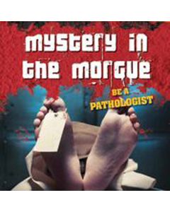 Mystery in the Morgue: Be a Pathologist