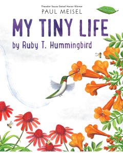 My Tiny Life by Ruby T. Hummingbird