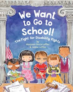 We Want to Go to School! : The Fight for Disability Rights