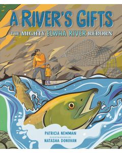 A River's Gifts: The Mighty Elwha River Reborn