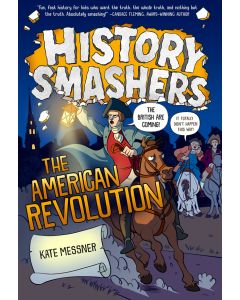 History Smashers: The American Revolution