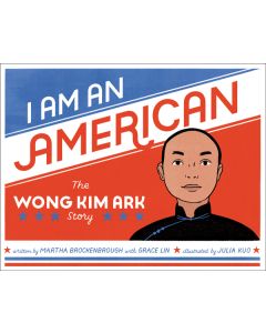 I Am an American: The Wong Kim Ark Story