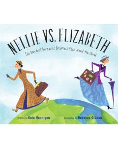 Nellie vs. Elizabeth: Two Daredevil Journalists' Breakout Race around the World