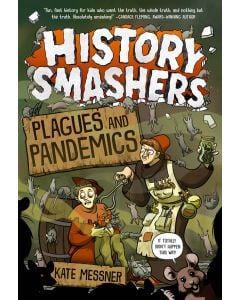 History  Smashers: Plagues and Pandemics
